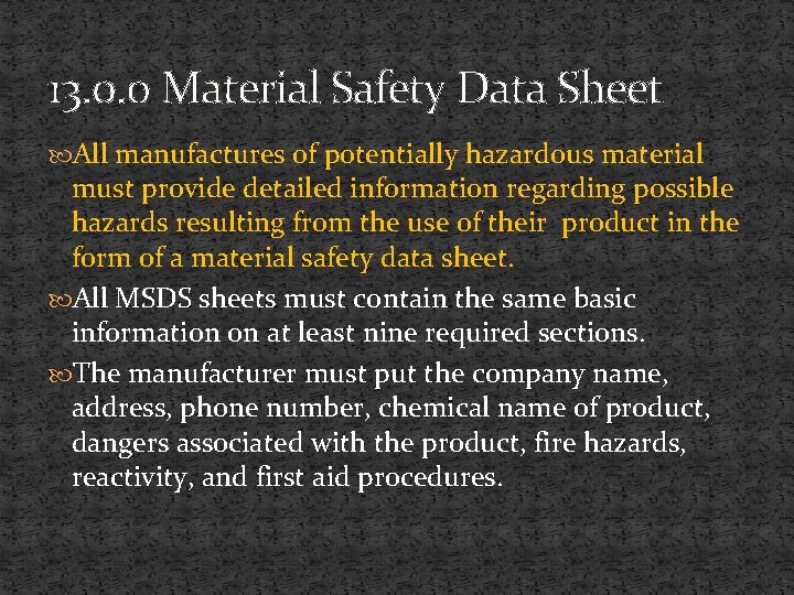 13. 0. 0 Material Safety Data Sheet All manufactures of potentially hazardous material must