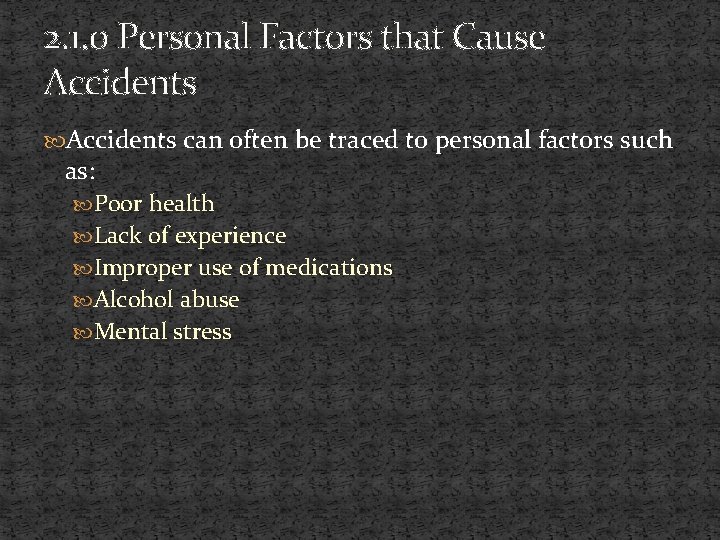 2. 1. 0 Personal Factors that Cause Accidents can often be traced to personal