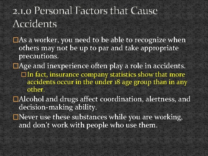 2. 1. 0 Personal Factors that Cause Accidents �As a worker, you need to
