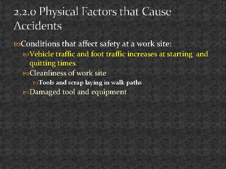 2. 2. 0 Physical Factors that Cause Accidents Conditions that affect safety at a