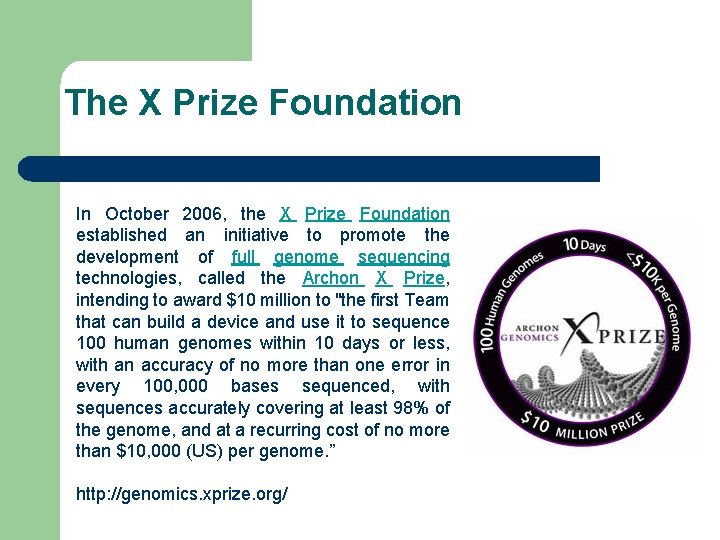 The X Prize Foundation In October 2006, the X Prize Foundation established an initiative