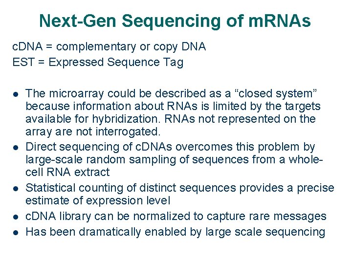 Next-Gen Sequencing of m. RNAs c. DNA = complementary or copy DNA EST =