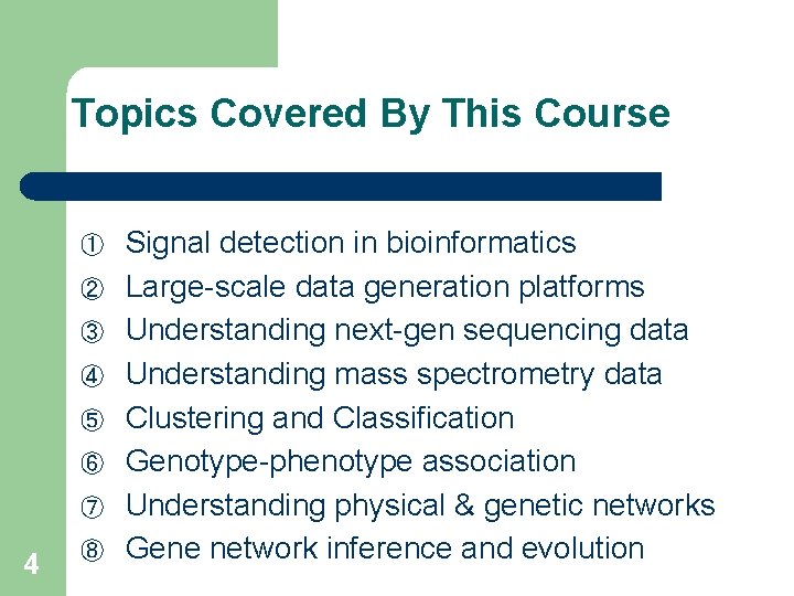 Topics Covered By This Course ① ② ③ ④ ⑤ ⑥ ⑦ 4 ⑧