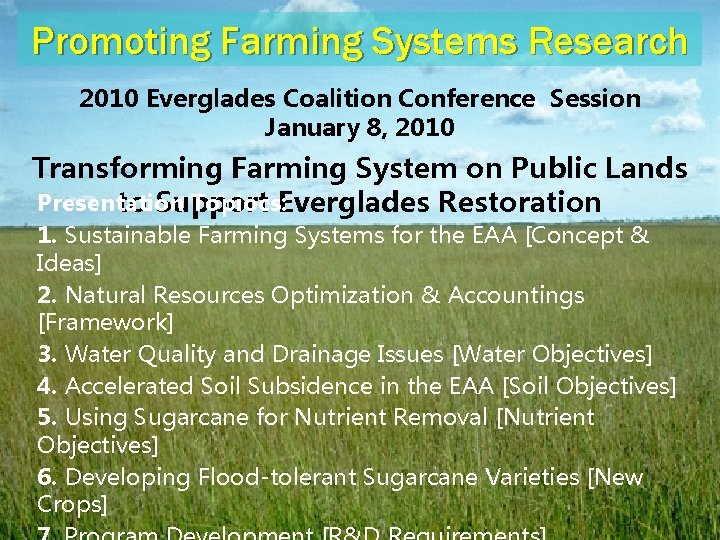 Promoting Farming Systems Research 2010 Everglades Coalition Conference Session January 8, 2010 Transforming Farming