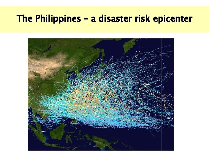 The Philippines – a disaster risk epicenter 