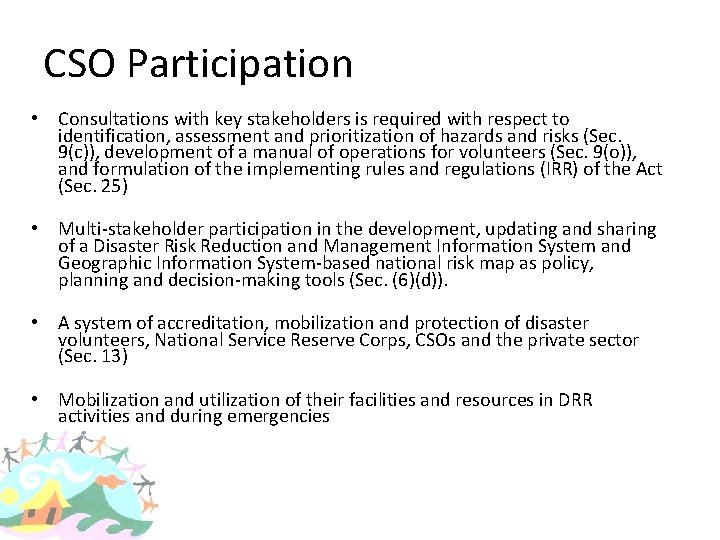 CSO Participation • Consultations with key stakeholders is required with respect to identification, assessment