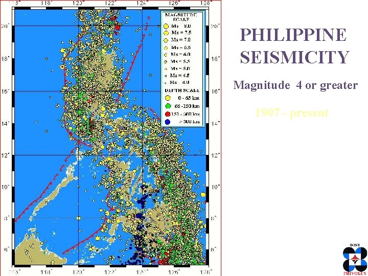 PHILIPPINE SEISMICITY Magnitude 4 or greater 1907 - present 