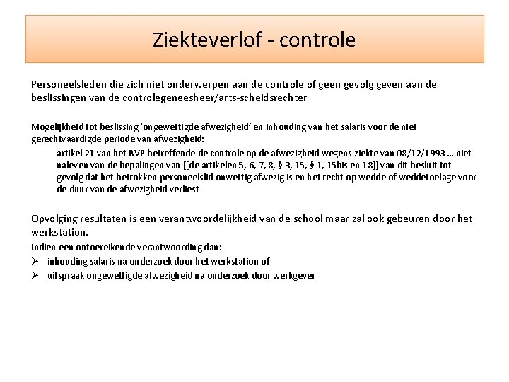Ziekteverlof - controle Personeelsleden die zich niet onderwerpen aan de controle of geen gevolg