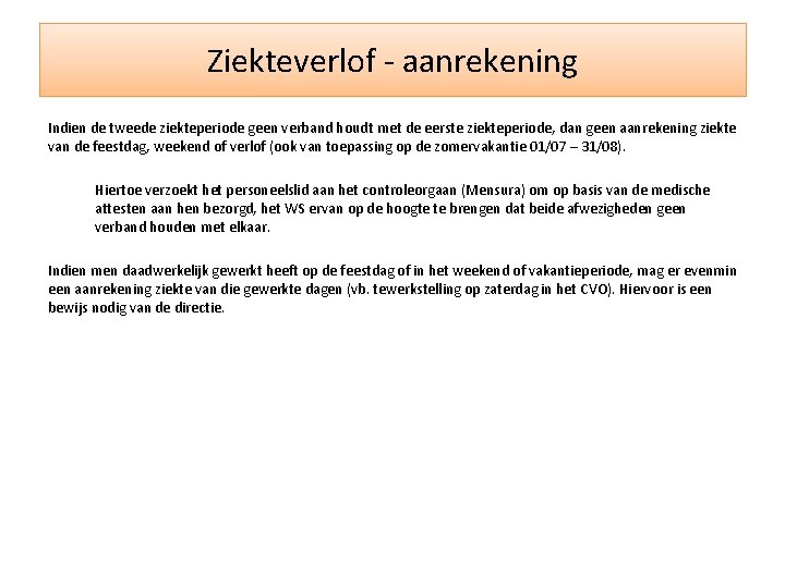 Ziekteverlof - aanrekening Indien de tweede ziekteperiode geen verband houdt met de eerste ziekteperiode,