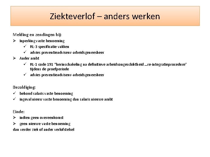 Ziekteverlof – anders werken Melding en zendingen bij: Ø Inperking vaste benoeming ü RL-3