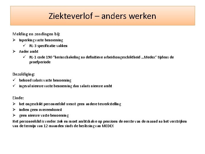 Ziekteverlof – anders werken Melding en zendingen bij: Ø Inperking vaste benoeming ü RL-3