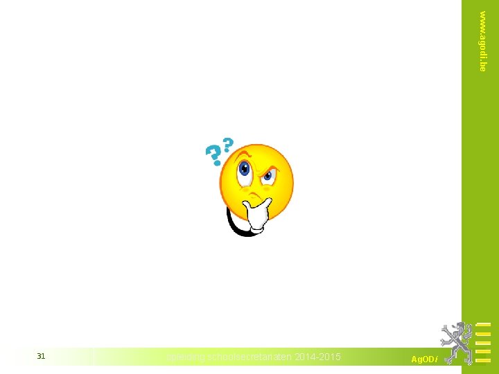 www. agodi. be 31 opleiding schoolsecretariaten 2014 -2015 Ag. ODi 
