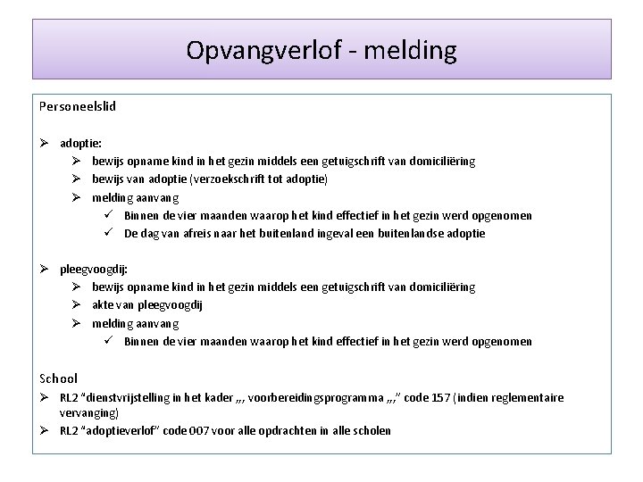 Opvangverlof - melding Personeelslid Ø adoptie: Ø bewijs opname kind in het gezin middels
