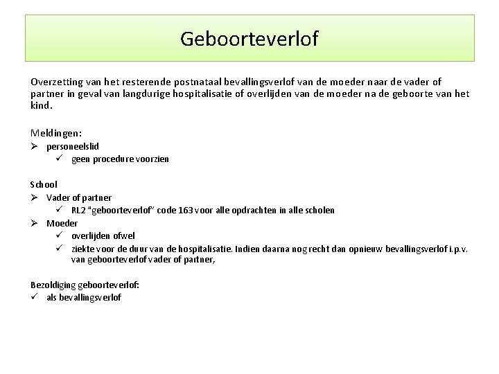 Geboorteverlof Overzetting van het resterende postnataal bevallingsverlof van de moeder naar de vader of