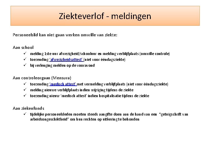 Ziekteverlof - meldingen Personeelslid kan niet gaan werken omwille van ziekte: Aan school ü
