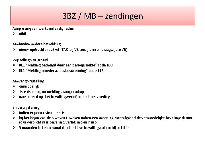 BBZ / MB – zendingen Aanpassing van werkomstandigheden Ø nihil Aanbieden andere betrekking Ø