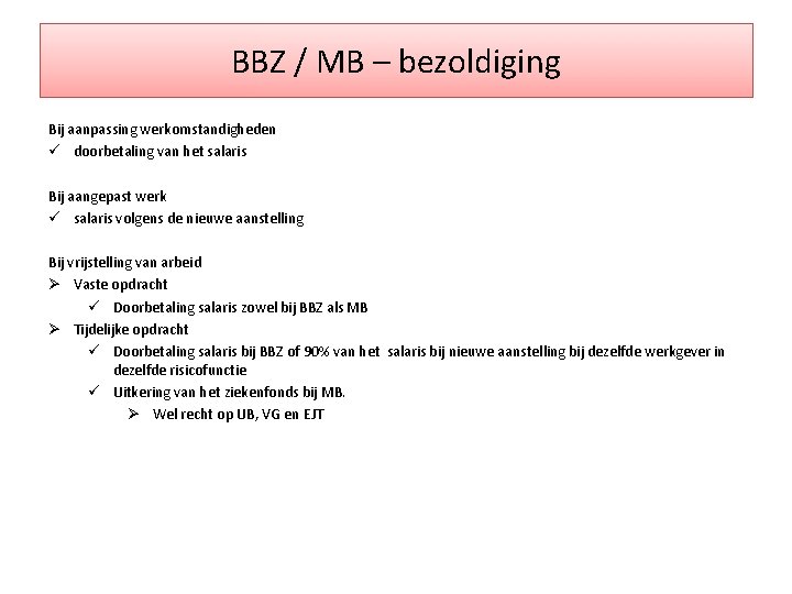 BBZ / MB – bezoldiging Bij aanpassing werkomstandigheden ü doorbetaling van het salaris Bij