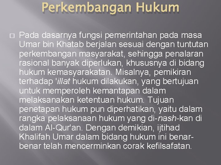 Perkembangan Hukum � Pada dasarnya fungsi pemerintahan pada masa Umar bin Khatab berjalan sesuai