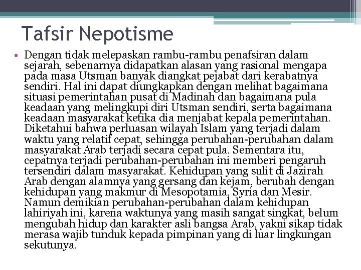 Tafsir Nepotisme • Dengan tidak melepaskan rambu-rambu penafsiran dalam sejarah, sebenarnya didapatkan alasan yang