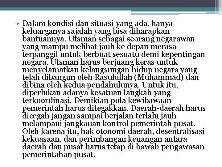  • Dalam kondisi dan situasi yang ada, hanya keluarganya sajalah yang bisa diharapkan