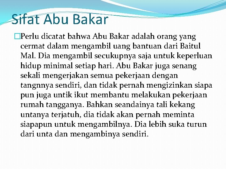 Sifat Abu Bakar �Perlu dicatat bahwa Abu Bakar adalah orang yang cermat dalam mengambil