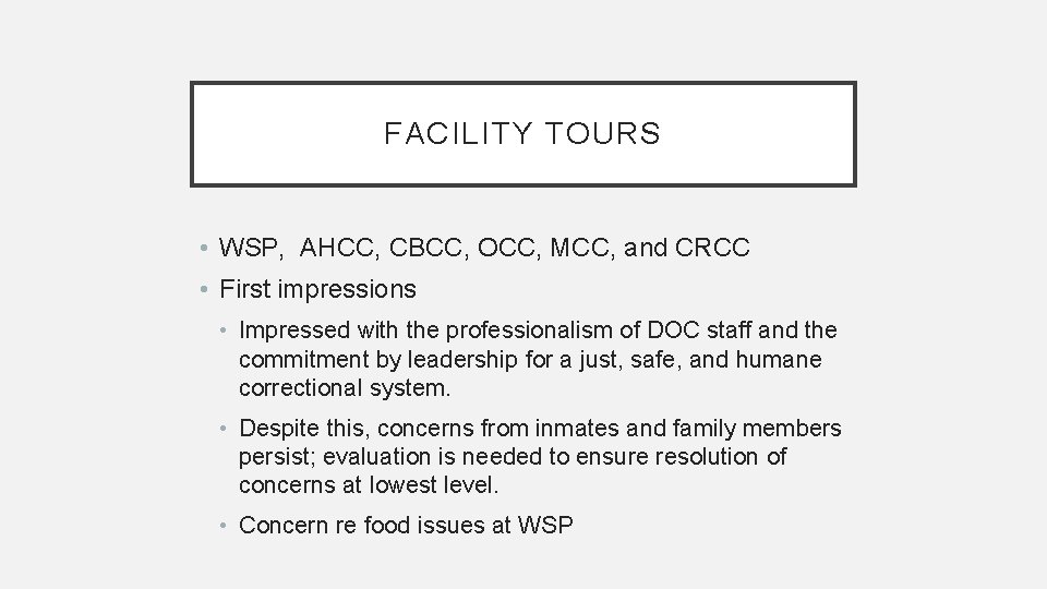 FACILITY TOURS • WSP, AHCC, CBCC, OCC, MCC, and CRCC • First impressions •