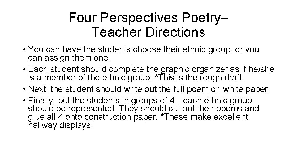 Four Perspectives Poetry– Teacher Directions • You can have the students choose their ethnic