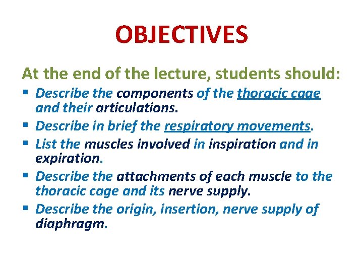 OBJECTIVES At the end of the lecture, students should: § Describe the components of