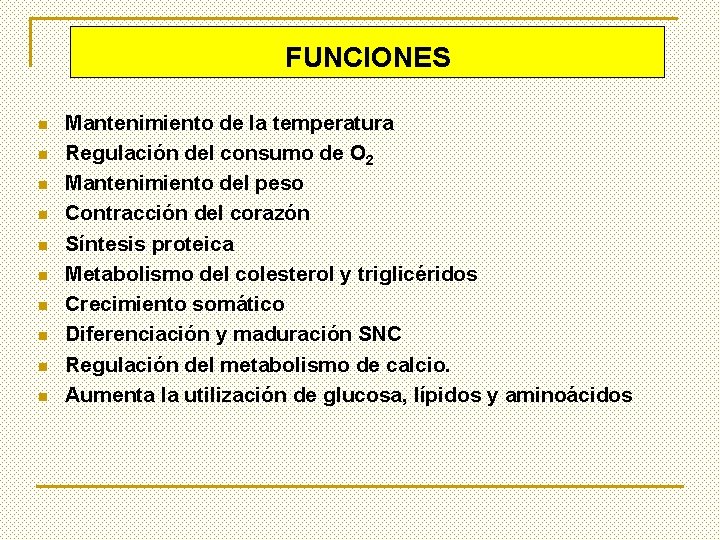 FUNCIONES n n n n n Mantenimiento de la temperatura Regulación del consumo de