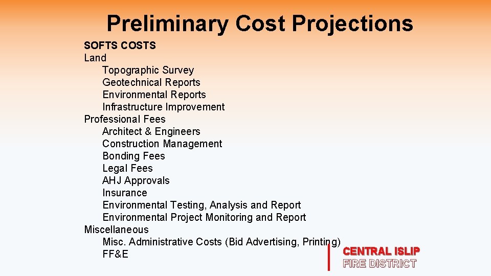 Preliminary Cost Projections SOFTS COSTS Land Topographic Survey Geotechnical Reports Environmental Reports Infrastructure Improvement