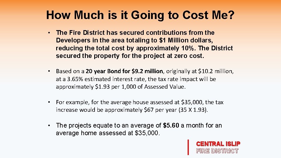 How Much is it Going to Cost Me? • The Fire District has secured