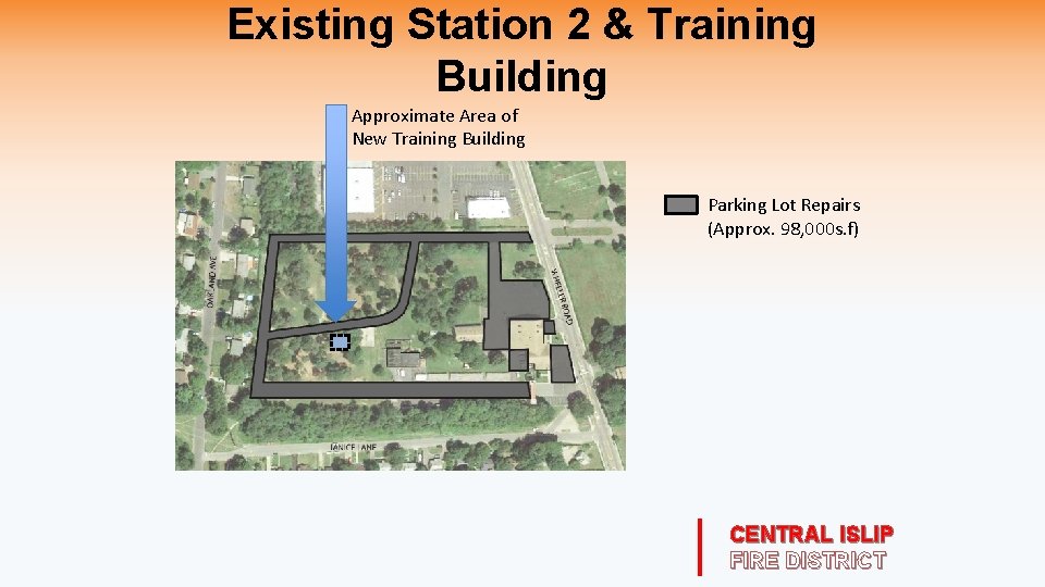 Existing Station 2 & Training Building Approximate Area of New Training Building Parking Lot