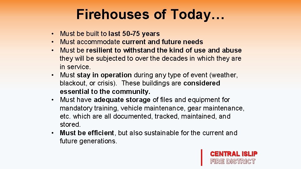 Firehouses of Today… • Must be built to last 50 -75 years • Must
