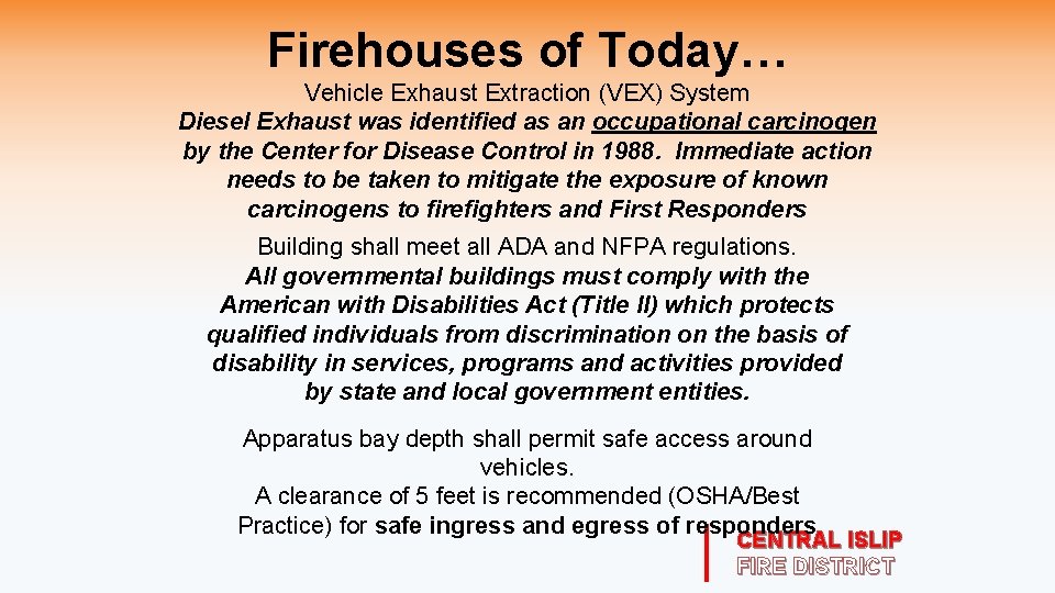 Firehouses of Today… Vehicle Exhaust Extraction (VEX) System Diesel Exhaust was identified as an