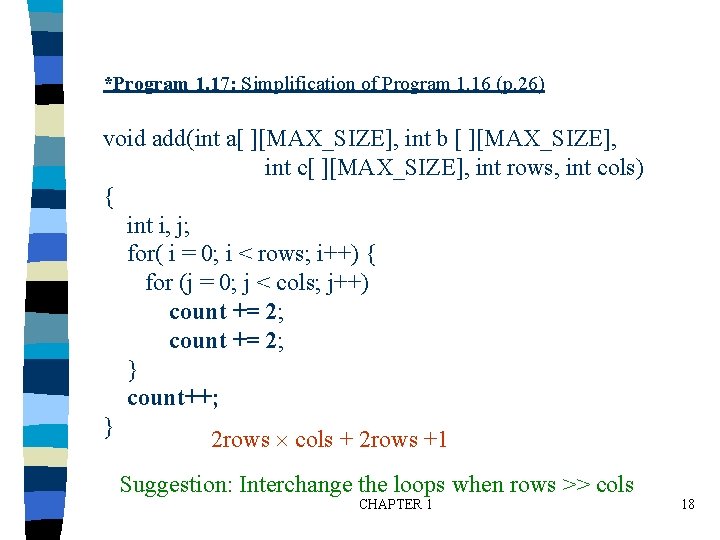 *Program 1. 17: Simplification of Program 1. 16 (p. 26) void add(int a[ ][MAX_SIZE],