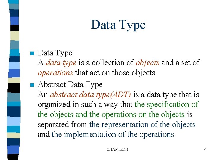 Data Type n n Data Type A data type is a collection of objects