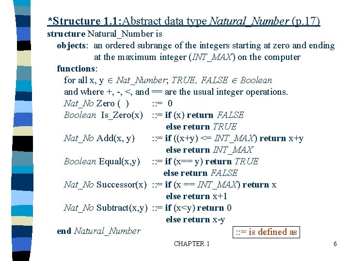 *Structure 1. 1: Abstract data type Natural_Number (p. 17) structure Natural_Number is objects: an