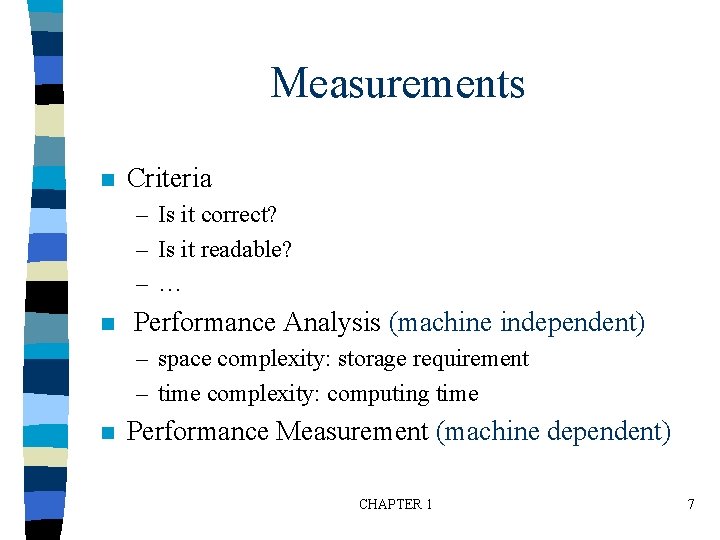 Measurements n Criteria – Is it correct? – Is it readable? – … n