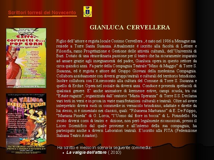 Scrittori torresi del Novecento GIANLUCA CERVELLERA Figlio dell’attore e regista locale Cosimo Cervellera ,