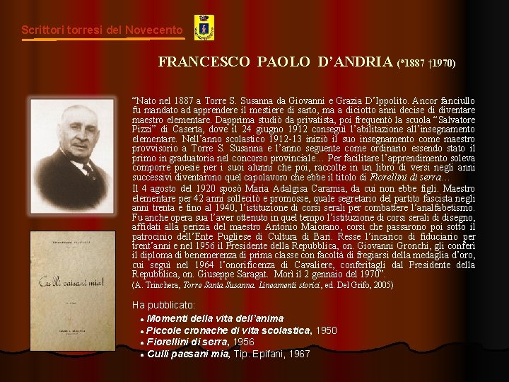 Scrittori torresi del Novecento FRANCESCO PAOLO D’ANDRIA ( ٭ 1887 † 1970) “Nato nel