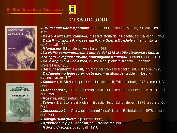 Scrittori torresi del Novecento CESARIO RODI ● La Filosofia Contemporanea, in Storia della Filosofia,