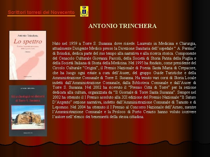 Scrittori torresi del Novecento ANTONIO TRINCHERA Nato nel 1959 a Torre S. Susanna dove