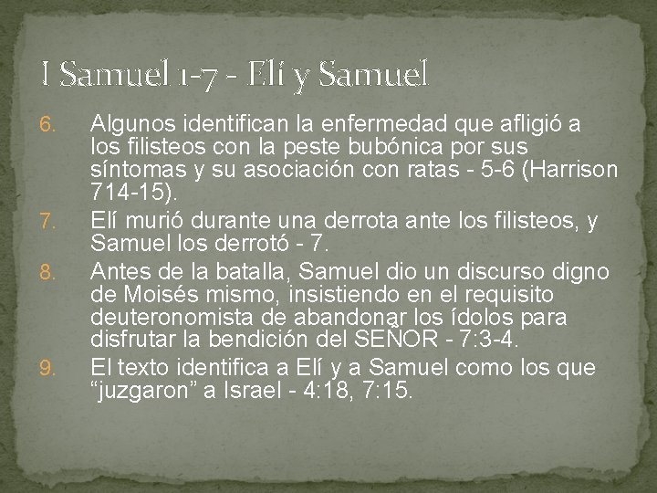 I Samuel 1 -7 - Elí y Samuel 6. 7. 8. 9. Algunos identifican