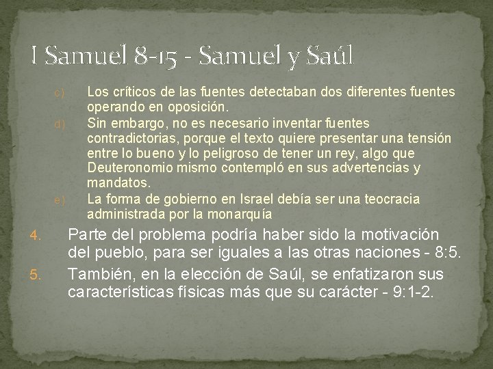 I Samuel 8 -15 - Samuel y Saúl c) d) e) 4. 5. Los