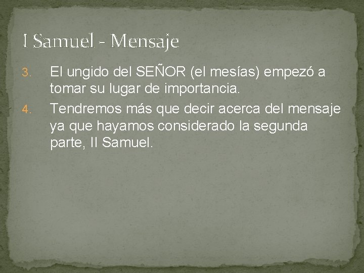 I Samuel - Mensaje 3. 4. El ungido del SEÑOR (el mesías) empezó a