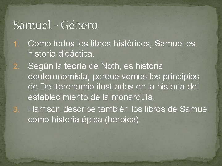 Samuel - Género Como todos libros históricos, Samuel es historia didáctica. 2. Según la