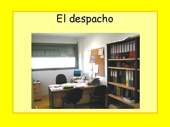 El despacho 