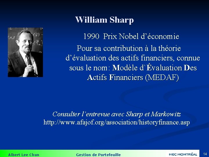 William Sharp 1990 Prix Nobel d’économie Pour sa contribution à la théorie d’évaluation des