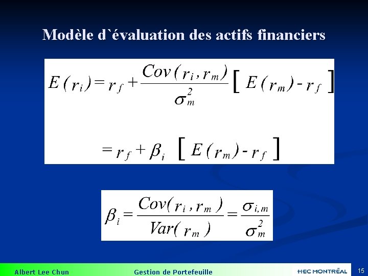 Modèle d`évaluation des actifs financiers Albert Lee Chun Gestion de Portefeuille 15 