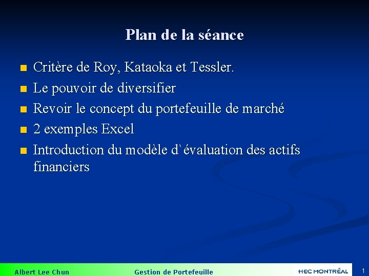 Plan de la séance n n n Critère de Roy, Kataoka et Tessler. Le